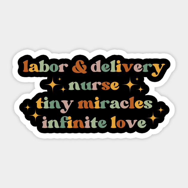 Tiny miracles, infinite love Funny Labor And Delivery Nurse L&D Nurse RN OB Nurse midwives Sticker by Awesome Soft Tee